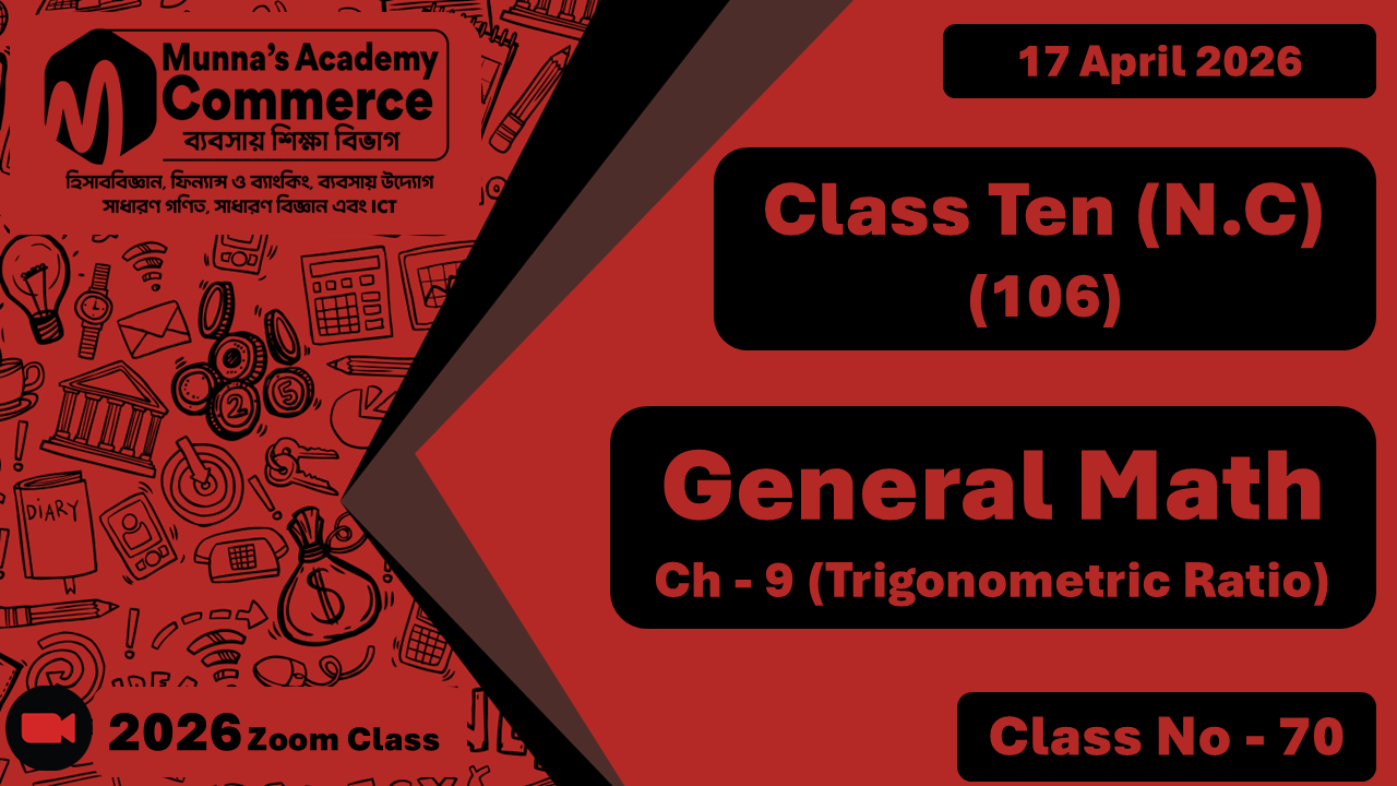 Class Ten - Commerce (N.C - 106) [Class No- 70] General Math, Ch - 9 (Trigonometric Ratio)